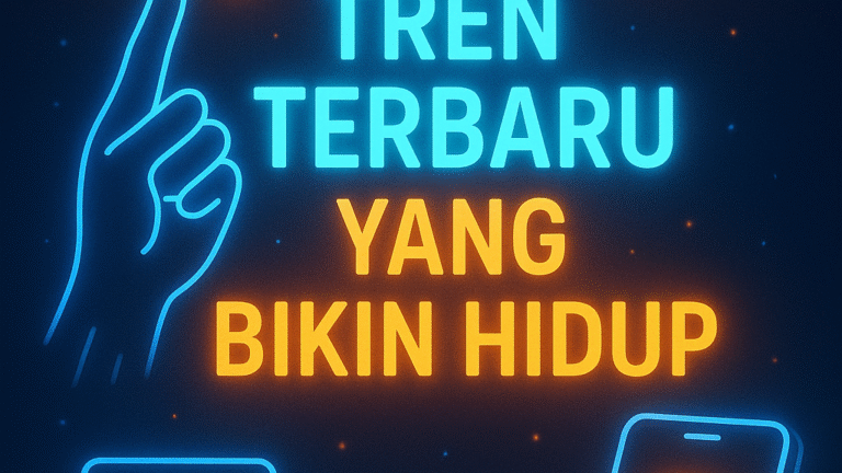 Tren Terbaru yang Bikin Hidup 1 Tren Terbaru yang Bikin Hidup