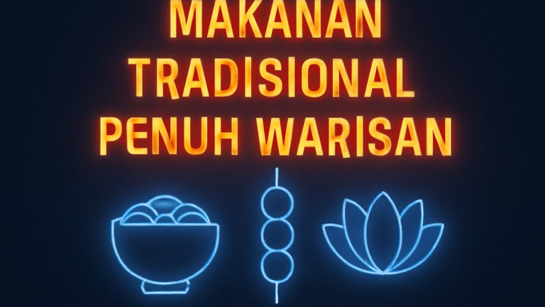 Makanan Tradisional Penuh Warisan 1 Makanan Tradisional Penuh Warisan