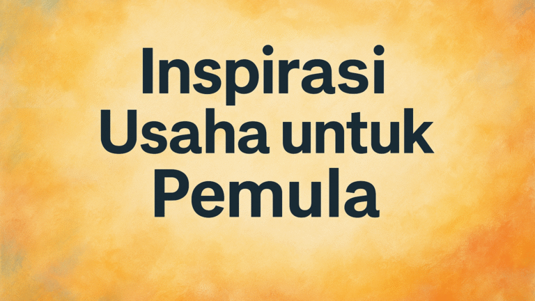 Inspirasi Usaha untuk Pemula 4 Inspirasi Usaha untuk Pemula